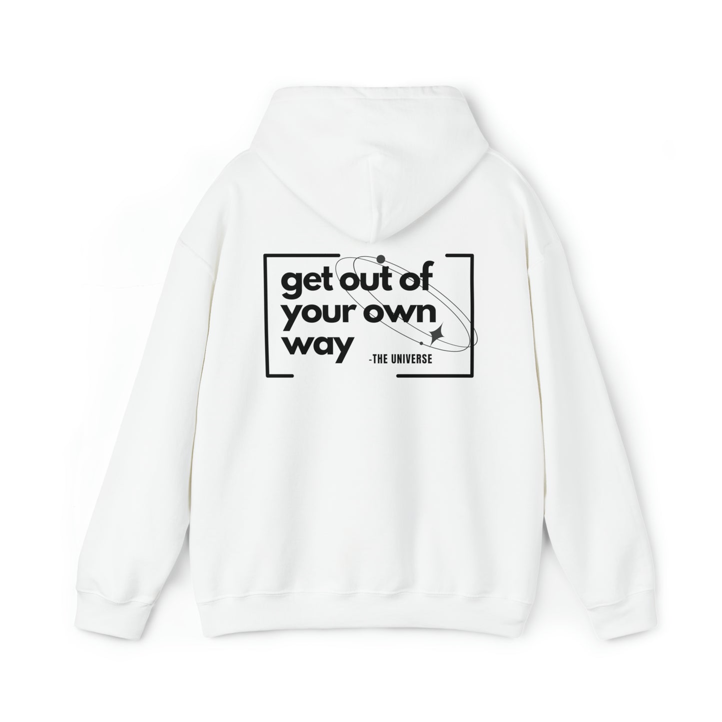 'Get Out Of Your Own Way' Unisex Hoodie Sweatshirt
