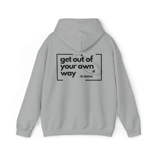 'Get Out Of Your Own Way'  Unisex Hoodie Sweatshirt