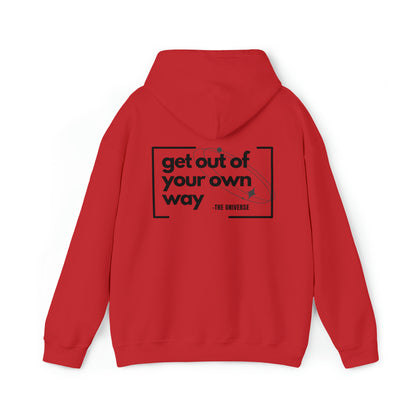 'Get Out Of Your Own Way'  Unisex Hoodie Sweatshirt