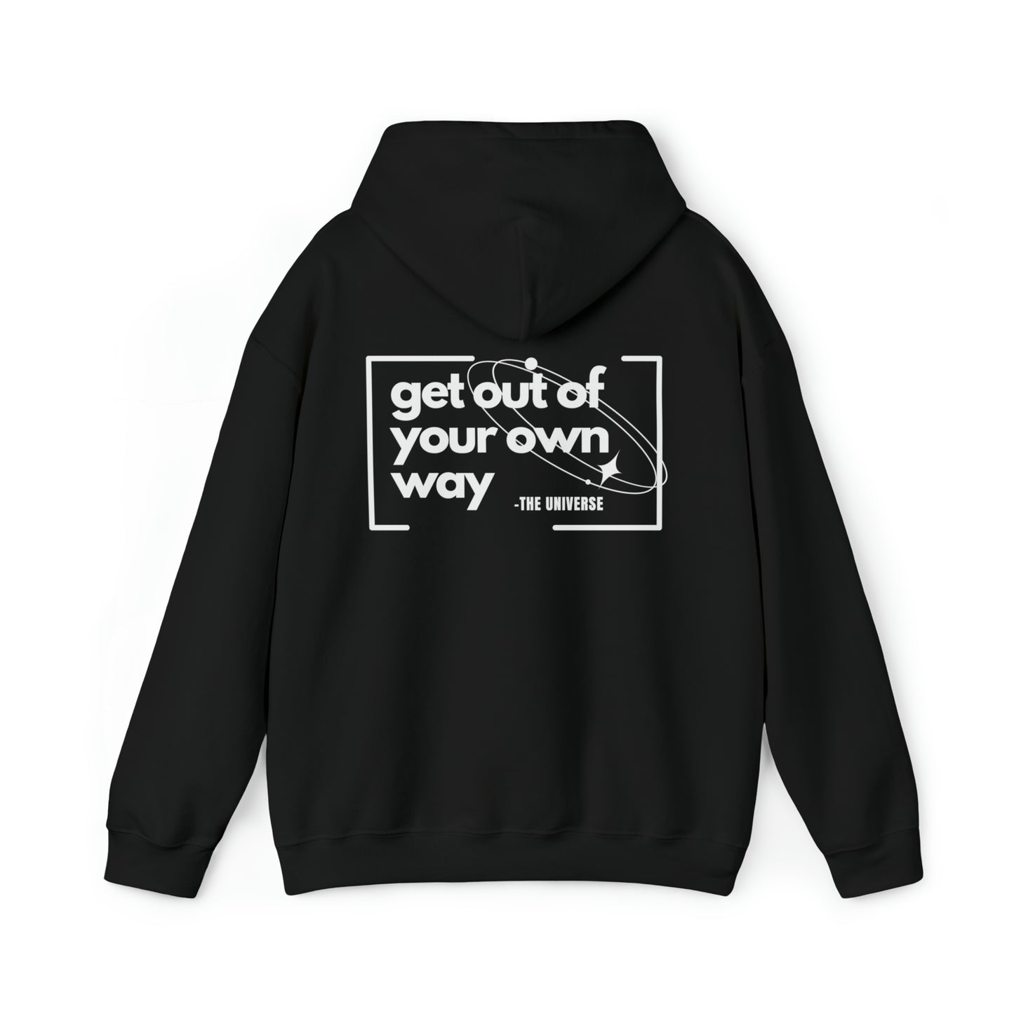 'Get Out Of Your Own Way'  Unisex Hoodie Sweatshirt